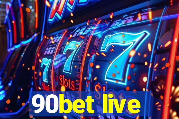 90bet live